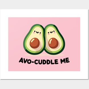 Cute Avocado Avo-Cuddle Me Posters and Art